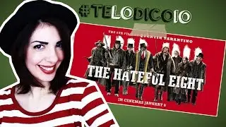 THE HATEFUL EIGHT: il ritorno di Tarantino! | #TeLoDicoIo