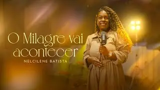 Nelcilene Batista - O Milagre Vai Acontecer - Live Session Manah Music 2025
