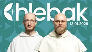 Chlebak ✠ 13.01.2026 &ndash; Patryk Pajęcki OP i Jan Smaga OP