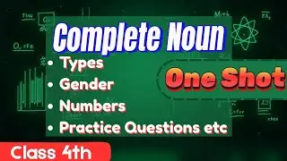Nouns for Class 4 | Number, Gender, Types & Examples | English Grammar One Shot Lesson