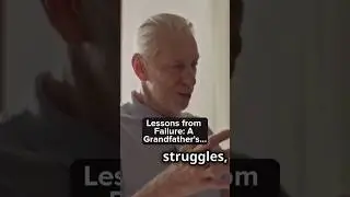 Lessons from Failure: Timeless Wisdom from My Grandfather