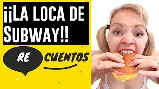 Recuentos - La Loca De Subway - Historias de Retail - Reddit en Espa&ntilde;ol
