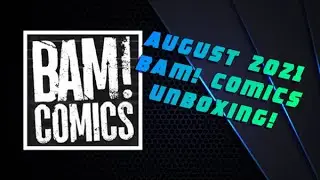 BAM! Comics Box Opening August 2021