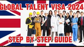 UK Global Talent Visa: Step-by-Step Guide 2024