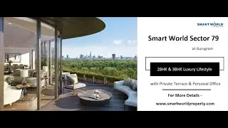 Smart World Sector 79, Gurugram | Experience Life And A Perfect View