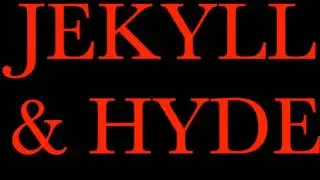 Jekyll and Hyde - Everyone has a Monster Within