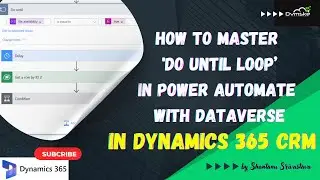 How to Use Wait Until Conditions in Power Automate for a Do Until Loop with Dataverse in Dynamics365