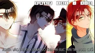 REVIEW BL|| Xuyên vào thế giới game vô tình hạ gục trái tim boss cuối|| Chap 100-110 (p11)
