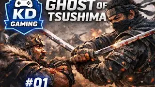 🔥 Ghost of Tsushima Gameplay Part 1 | Epic Samurai Combat ⚔️ | KD Gaming
