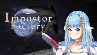 We cry again, this time in Imposter Factory & Game Developer joins stream 【Fuyumi Toba  VTuber】