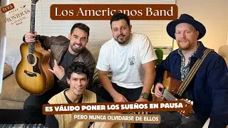 #3 Entre Fronteras y Sue&ntilde;os Conoce a LOS AMERICANOS BAND
