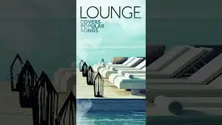 30+ Million Views &ndash; Lounge Covers of Popular Songs  #PopularSongs #Covers #Lounge