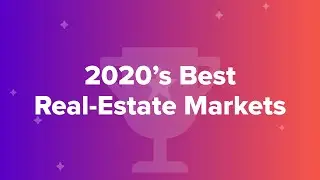 2020&rsquo;s Best Real Estate Markets