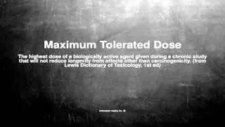 Medical vocabulary: What does Maximum Tolerated Dose mean