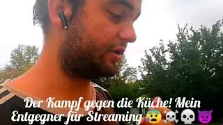 Der Kampf gegen die K&uuml;che! Mein Entgegner f&uuml;r Streaming 😰☠️💀👿 | Vlog Teil 2
