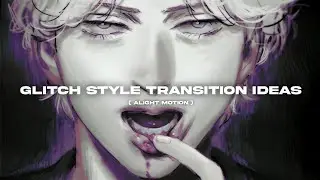 glitch style transition ideas on alight motion