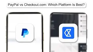 PayPal Vs Checkout.com Which Platform Is Best (2026)