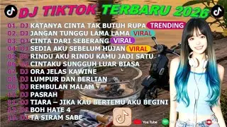 DJ TIKTOK TERBARU 2026 -🎵DJ KATANYA CINTA TAK BUTUH RUPA 🎵DJ JANGAN TUNGGU LAMA LAMA - FULL ALBUM