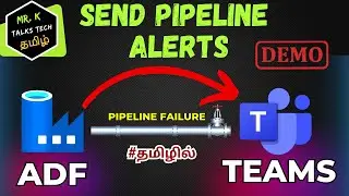 11. Sending ADF Pipeline Failure Alerts to Microsoft Teams | Azure Data Engineer Tutorials in Tamil