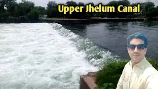 Mangla Headworks of upper Jhelum canal | upper Jhelum canal | Rohaan Ahmed Vlogs