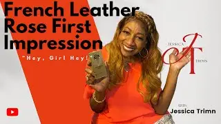 French Leather Rose First Impression Review