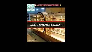 🔥SWEET DISPLAY COUNTER DESIGN || Manufacturing From :- DELHI KITCHEN SYSTEM || #sweetdisplaycounter