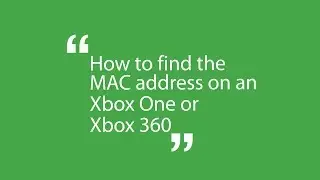 LivingCom - How to find the MAC Address on an Xbox One or Xbox 360