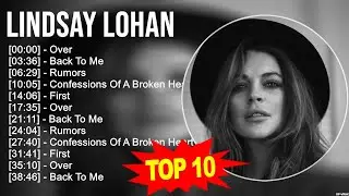L.i.n.d.s.a.y L.o.h.a.n Greatest Hits ~ Top 100 Artists To Listen in 2023