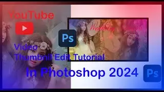 Photoshop 2024 YouTube Thumbnail photo editing Tutorial   ||  EP - 01.