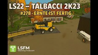 LS22 &ndash; Talbach 2K23# 278 - Ernte ist fertig -