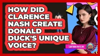 How Did Clarence Nash Create Donald Duck's Unique Voice? - Cartoon Fan Club