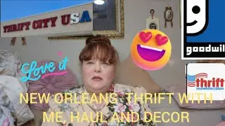 COME WITH ME TO NEW ORLEANS THRIFT STORES, HAUL AND DECOR/FRENCH COUNTRY DECOR