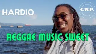 HARDIO &ndash; REGGAE MUSIC SWEET (OFFICIAL MUSIC VIDEO) | CREATION WALKER PRODUCTIONS | 2026 NEW RELEASE!