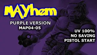 Doom 2: MAYhem 2018 Purple Edition UV 100% Map04-05
