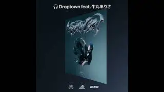 JUBEE - Droptown feat. 牛丸ありさ (yonige) (Prod by JUBEE & TSUBAME) 【Official Audio】