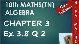 10th maths chapter 3 exercise 3.8 question 2 tn samacheer hiba maths
