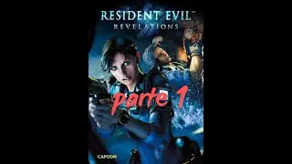 RESIDENT EVIL REVELATIONS PARTE 1