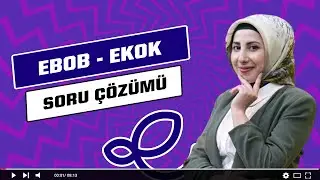 Matematik EBOB - EKOK Soru Çözümü | TYT Matematik Taktikleri | YKS Hazırlık