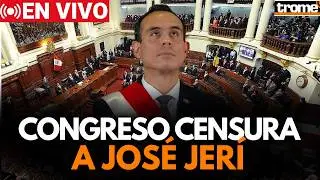 🔴 EN VIVO: PLENO DEL CONGRESO CENSURA A JOS&Eacute; JER&Iacute; | Trome