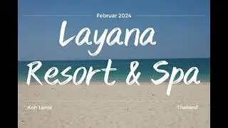 Thailand 2024 - Layana Resort & Spa in Koh Lanta