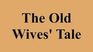 The Old Wives' Tale
