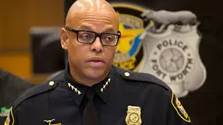 Fired Fort Worth Police Chief Alleges Racial Discrimination