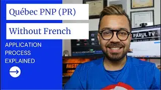 Quebec PNP - Get PR without French | PEQ, Quebec Skilled Worker Explained