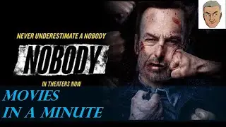 Movies in a Minute: Nobody