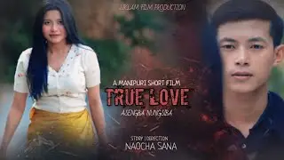 TRUE LOVE | A Manipuri short film official teaser 