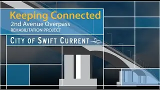 City of Swift Current Overpass Rehabilitation Briefing