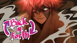 【Back N' Forth】 Wake up, mate! *smacks you*