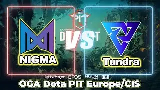 [ DOTA 2 LIVE ] NIGMA VS Tundra | OGA Dota PIT Europe/CIS BO3 - English Cast Part 1