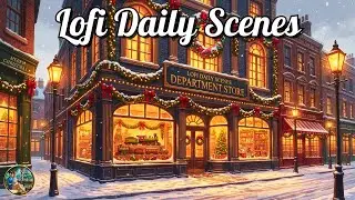 ❄️ Magical Christmas Town Ambience 🎄 Music Lofi For Calm Vibes 🎁