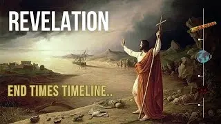 Revelation End Times Explained &mdash; The Biblical Timeline You&rsquo;ve Never Heard Before!